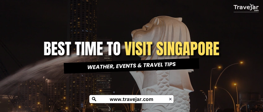 Best Time to Visit Singapore