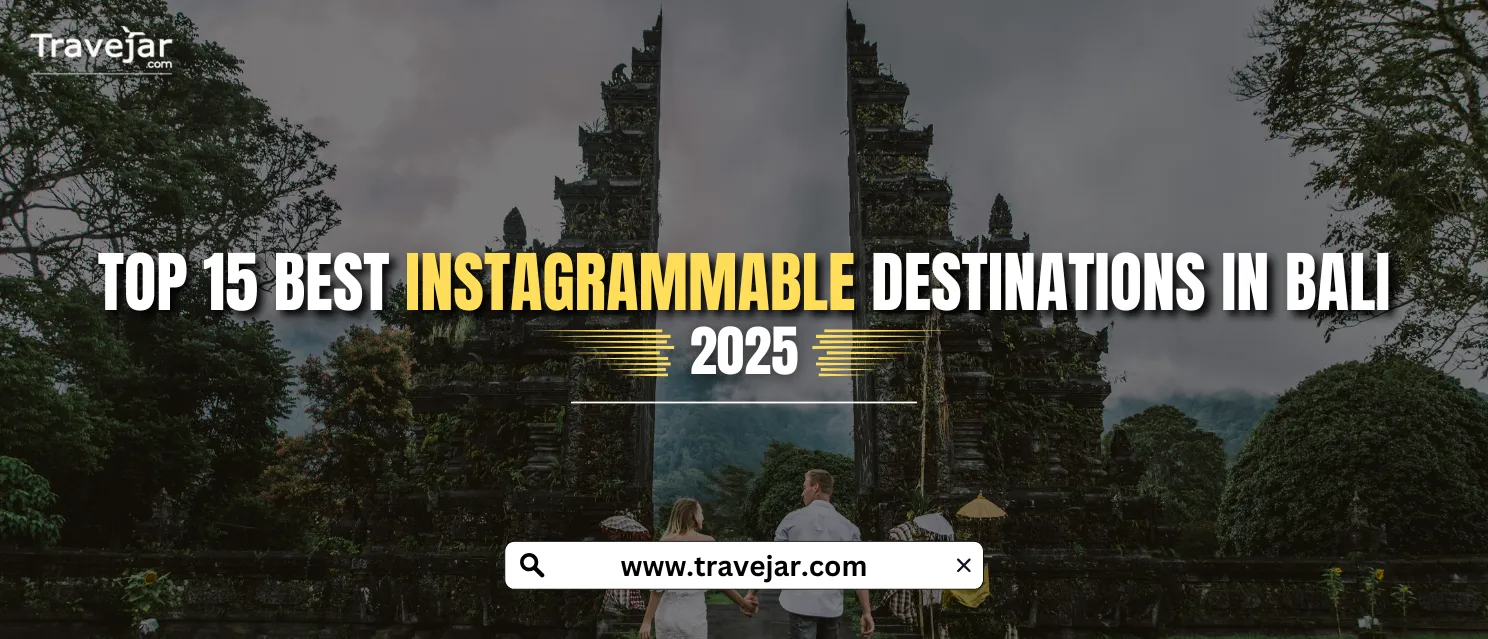 Top 15 Instagrammable Places In Bali 2025