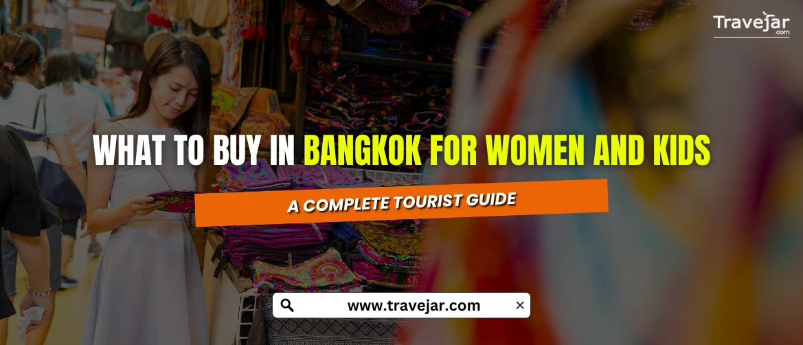 What to Buy in Bangkok for Women and Kids in 2025